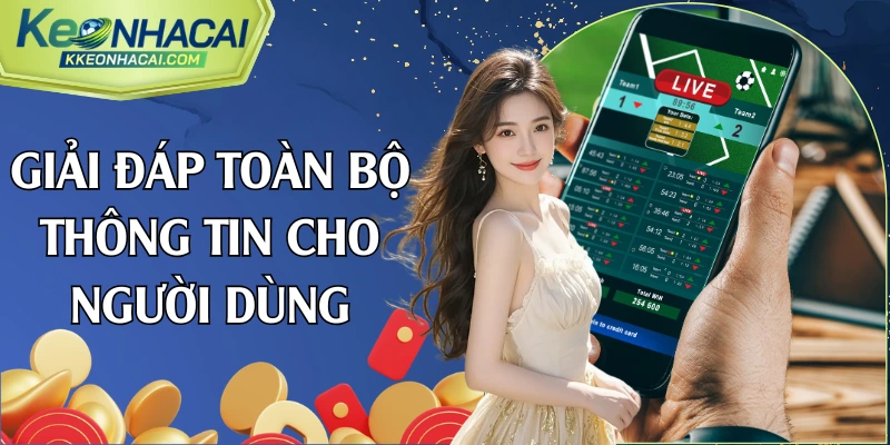 Giải đáp toàn bộ thông tin cho người dùng